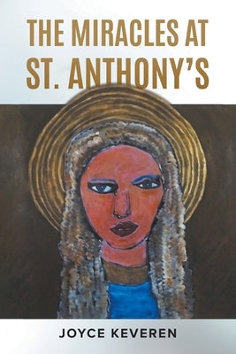 The Miracles at St. Anthony's Paperback Writers Branding LLC