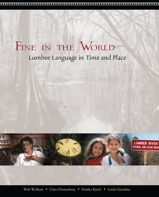 Fine in the World: Lumbee Language in Time and Place Paperback NC State University Language and Life Project