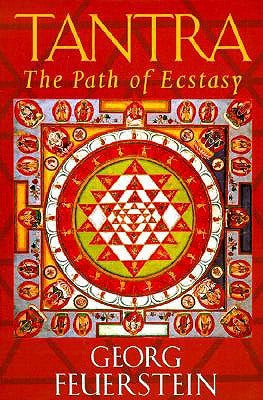 Tantra: Path of Ecstasy by Feuerstein, Georg