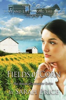 Fields of Corn: The Amish of Lancaster Paperback Createspace Independent Publishing Platform