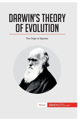 Darwin's Theory of Evolution: The Origin of Species by 50minutes