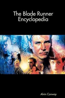 The Blade Runner Encyclopedia by Conway, Alvin