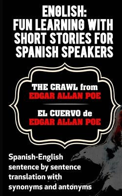 English: Fun Learning with Short Stories for Spanish Speakers.The Crawl (El Cue: Spanish-English sentence by sentence translati by Retter, Sarah