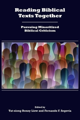 Reading Biblical Texts Together: Pursuing Minoritized Biblical Criticism Paperback SBL Press