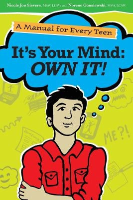 It's Your Mind: Own It! by Sievers, Nicole Jon