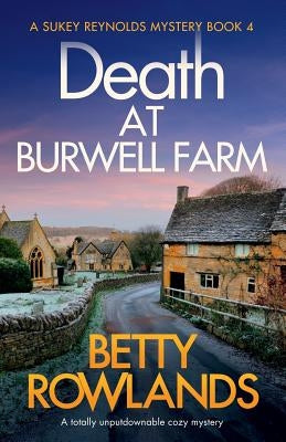 Death at Burwell Farm: A totally unputdownable cozy mystery by Rowlands, Betty