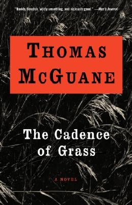 The Cadence of Grass by McGuane, Thomas