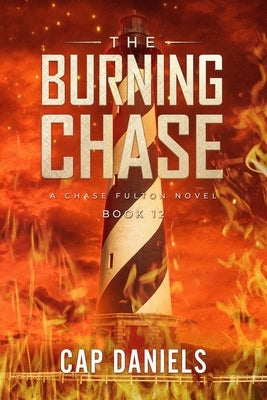 The Burning Chase: A Chase Fulton Novel Paperback Anchor Watch Publishing, L.L.C.