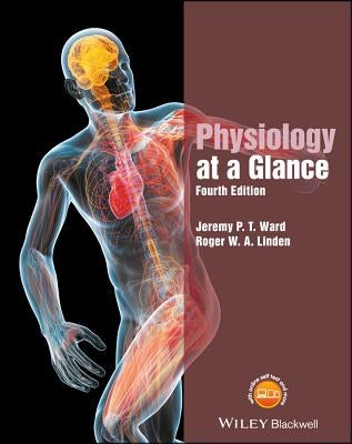 Physiology at a Glance 4e by Ward, Jeremy P. T.