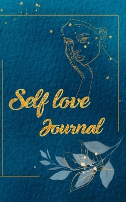 SELF LOVE JOURNAL and WORKBOOK with Quotes, Exercises and Resolutions to Boost Your Confidence and Self-Love by Zen, Be