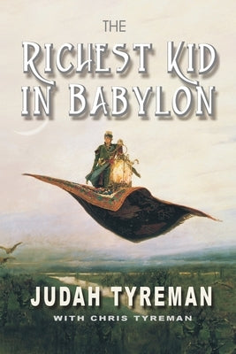 The Richest Kid in Babylon by Tyreman, Christopher