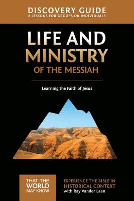 Life and Ministry of the Messiah Discovery Guide: Learning the Faith of Jesus3 Harperchristian Resources