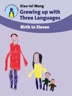 Growing Up with Three Languages: Birth to Eleven Paperback Multilingual Matters Limited