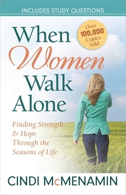 When Women Walk Alone: Finding Strength and Hope Through the Seasons of Life Paperback Harvest House Publishers