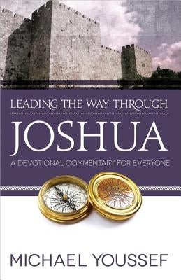 Leading the Way Through Joshua: A Devotional Commentary for Everyone Paperback Harvest House Publishers