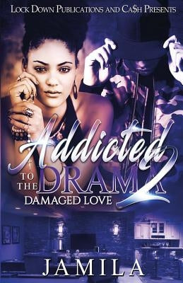 Addicted to the Drama 2: Damaged Love Paperback Lock Down Publications