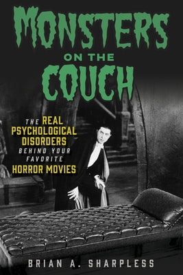Monsters on the Couch: The Real Psychological Disorders Behind Your Favorite Horror Movies Paperback Chicago Review Press