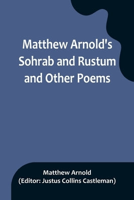 Matthew Arnold's Sohrab and Rustum and Other Poems Paperback Alpha Edition