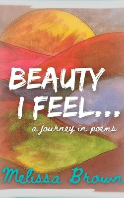 Beauty I Feel... Paperback Libresco Feeds Private Limited