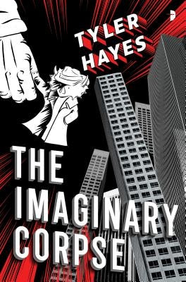 The Imaginary Corpse by Hayes, Tyler