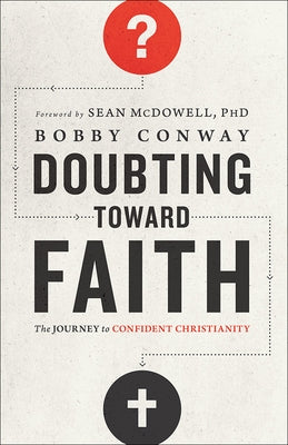 Doubting Toward Faith: The Journey to Confident Christianity Paperback Harvest House Publishers