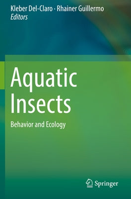 Aquatic Insects: Behavior and Ecology by Del-Claro, Kleber