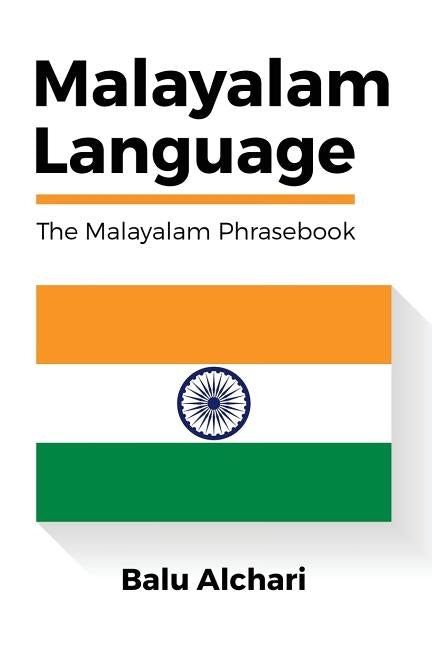 Malayalam Language: The Malayalam Phrasebook by Alchari, Balu