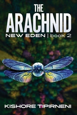 The Arachnid: New Eden - book 2 Paperback Tipirneni Software LLC