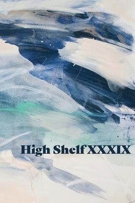 High Shelf XXXIX: February 2022 by High Shelf Press