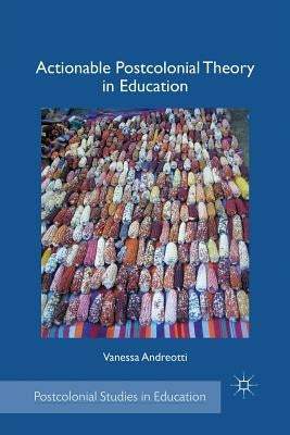 Actionable Postcolonial Theory in Education Paperback Palgrave MacMillan