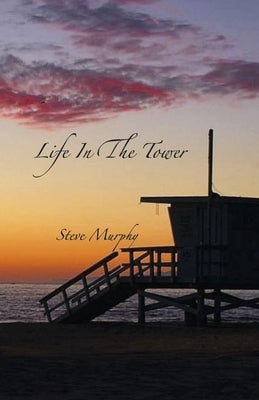 Life in the Tower by Murphy, Steve