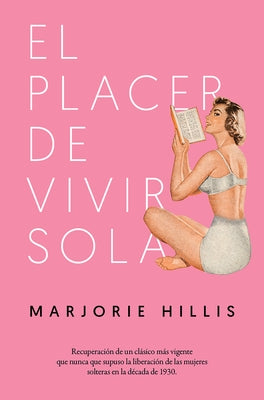 El Placer de Vivir Sola by Hillis, Marjorie