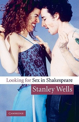 Looking for Sex in Shakespeare by Wells, Stanley