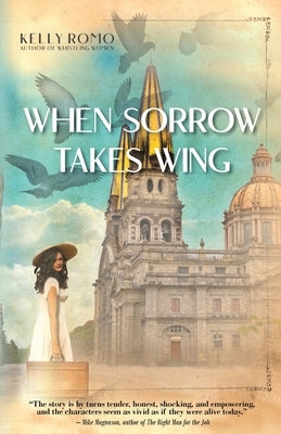 When Sorrow Takes Wing Paperback Kelly Romo
