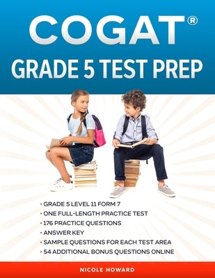 Cogat(r) Grade 5 Test Prep: Grade 5 Level 11 Form 7 One Full Length Practice Test 176 Practice Questions Answer Key Sample Questions for Each Test Paperback Independently Published