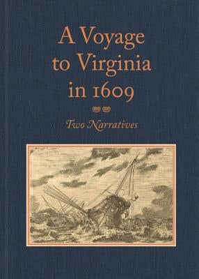 A Voyage to Virginia in 1609: Two Narratives: Strachey's True Reportory and Jourdain's Discovery of the Bermudas by Strachey, William