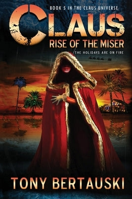 Claus: Rise of the Miser Paperback Tony Bertauski