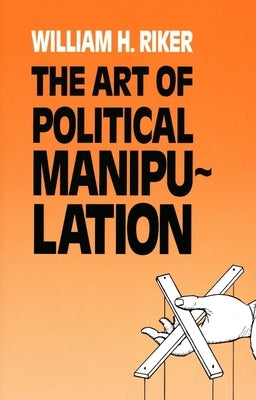 The Art of Political Manipulation Paperback Yale University Press