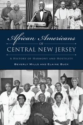 African Americans of Central New Jersey: A History of Harmony and Hostility Paperback History Press