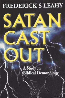 Satan Cast Out by Leahy, Frederick S.