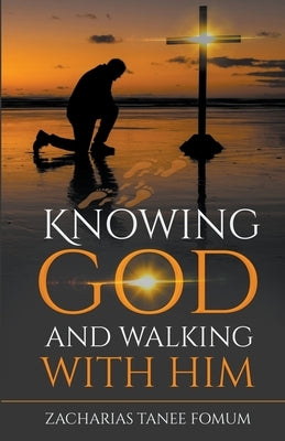 Knowing God and Walking With Him Paperback Books4revival
