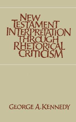 New Testament Interpretation Through Rhetorical Criticism Paperback University of North Carolina Press
