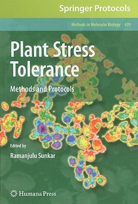 Plant Stress Tolerance: Methods and Protocols by Sunkar, Ramanjulu