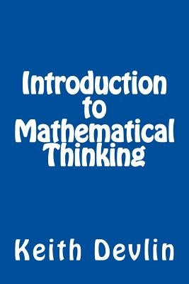 Introduction to Mathematical Thinking Keith Devlin