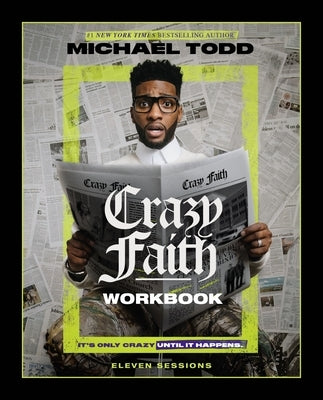 Crazy Faith Workbook: It's Only Crazy Until It Happens Paperback Harperchristian Resources