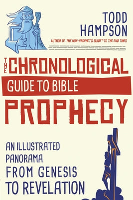 The Chronological Guide to Bible Prophecy: An Illustrated Panorama from Genesis to Revelation Paperback Harvest Prophecy