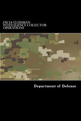 FM 34-52 Human Intelligence Collector Operations: FM 2-22.3 by Anderson, Taylor