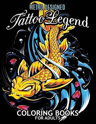 Tattoo Legend Coloring Book for Adults: Retro Design Coloring Pages for Stress Relieving by Rocket Publishing