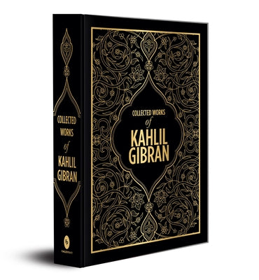 Collected Works of Kahlil Gibran (Deluxe Hardbound Edition) by Gibran, Kahlil