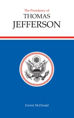 Presidency of Thomas Jefferson Paperback University Press of Kansas